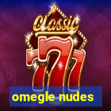 omegle nudes